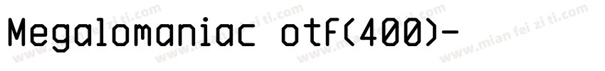 Megalomaniac otf(400)字体转换